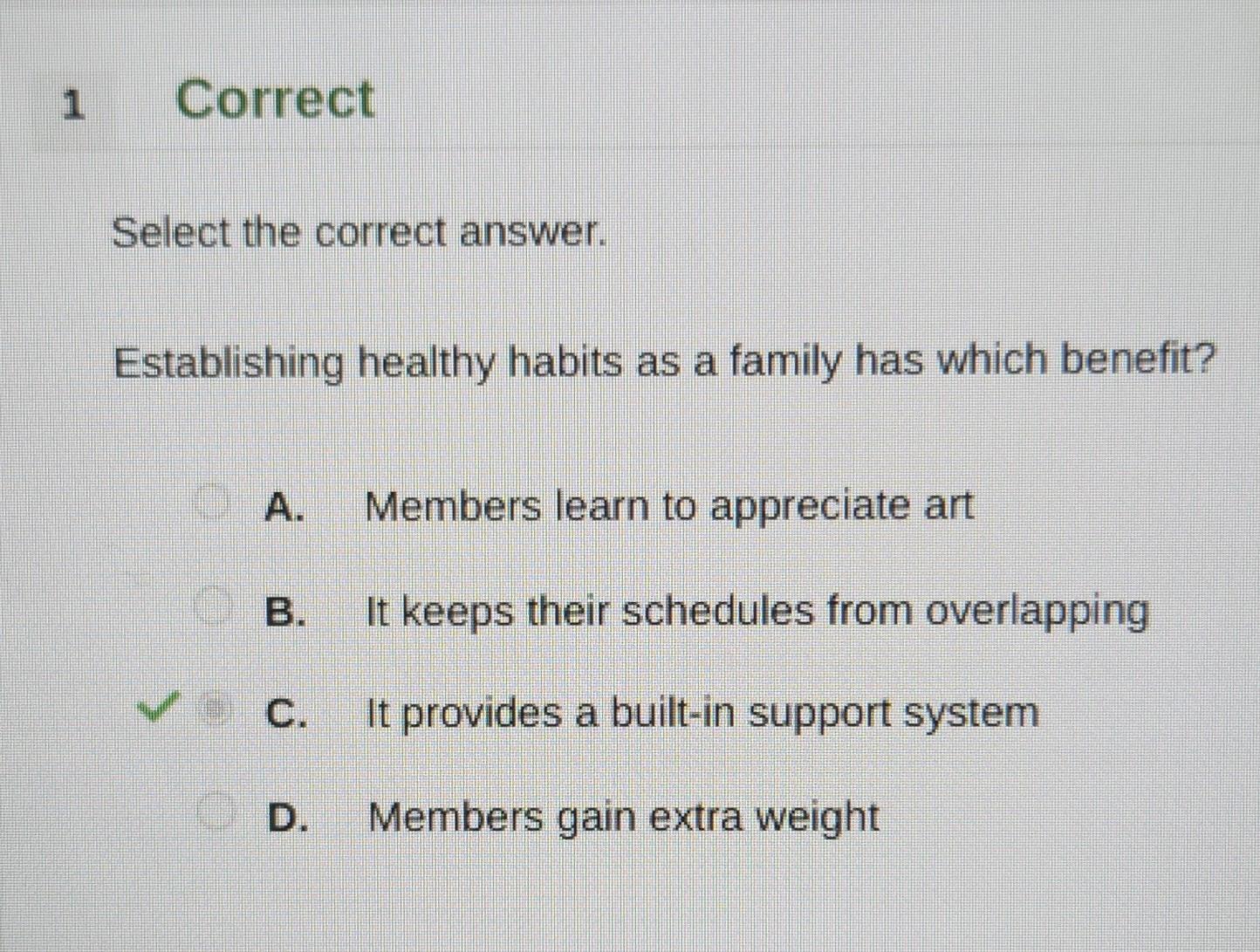 Establishing Healthy Habits As A Family Has Which Benefit? A. Members Learn To Appreciate Art B. It Keeps