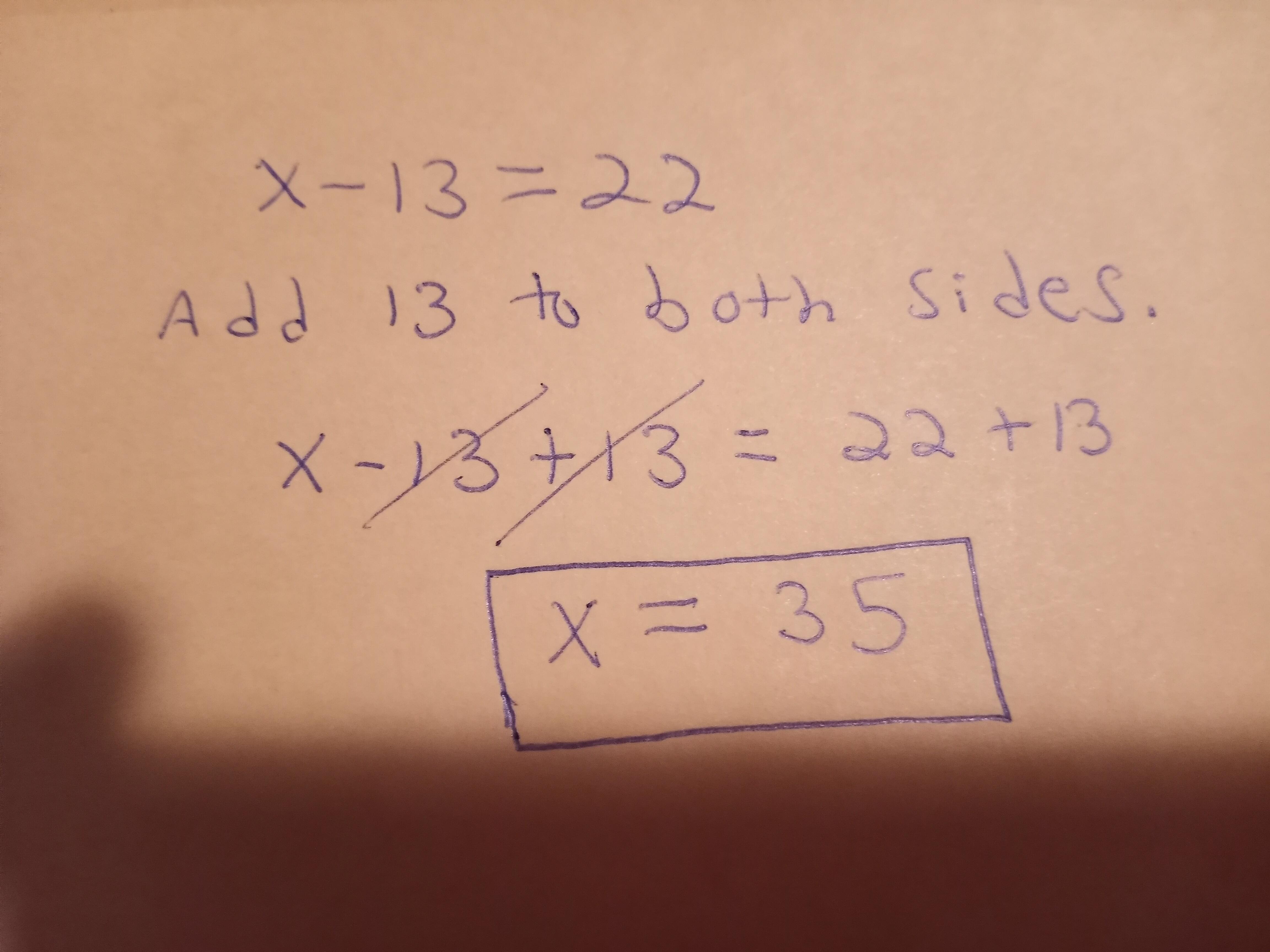 X - 13 = 22 Linear Equations