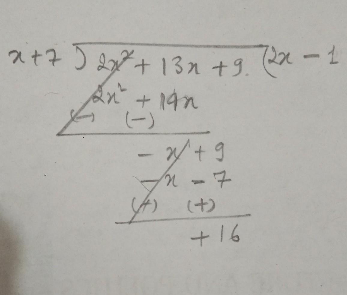 Divide.(2x2 + 13x + 9) = (x + 7)