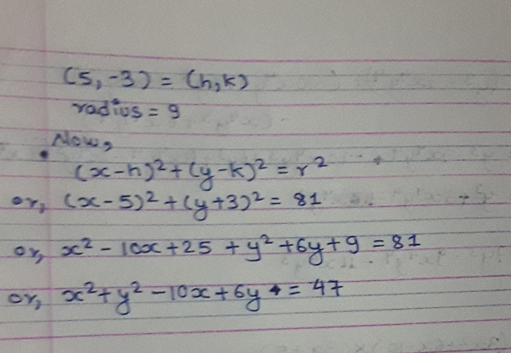 Determine The Equation Of A Circle With Center (5,-3) And Radius Of 9