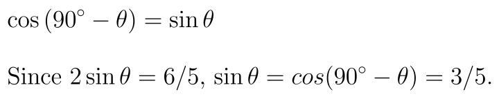 If 2sin=65, What Is Cos(90)?A 3/5B 4/5C 5/4D 5/3