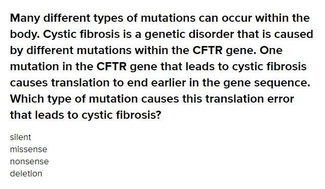 Which Type Of Mutation Causes This Translation Error That Leads To Cystic Fibrosis? Silent Missense Nonsense