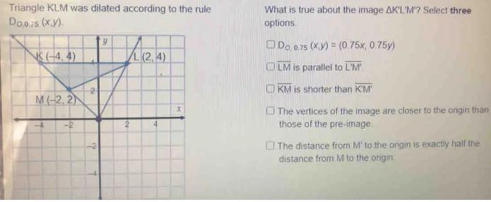 What Is True About The Image AK'L'M'? Select Threeoptions.