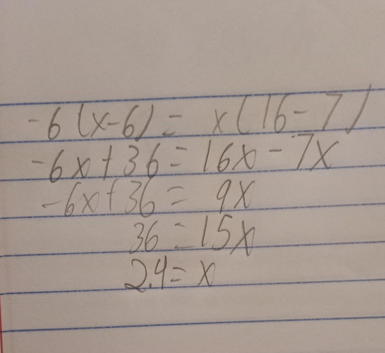 -6(x - 6) = X(16 - 7)Help Please 