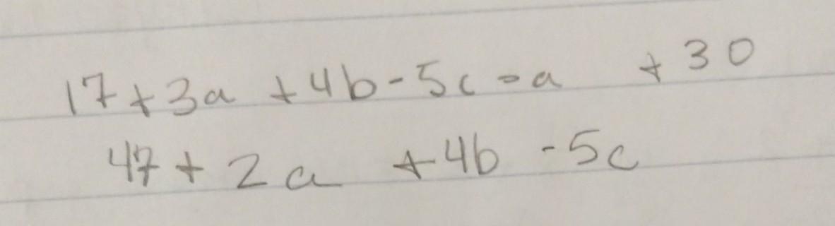 Combine Like Terms: 17 + 3a + 4b-5c-a +30