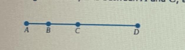 Segment Addition And MidpointsIn The Figure Below, B Is Between A And C, And C Is Between B And D. If