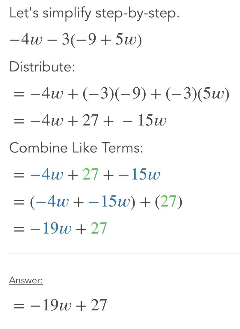 -4w - 3( -9 + 5w) Combine Like Terms Using The Distributive Property