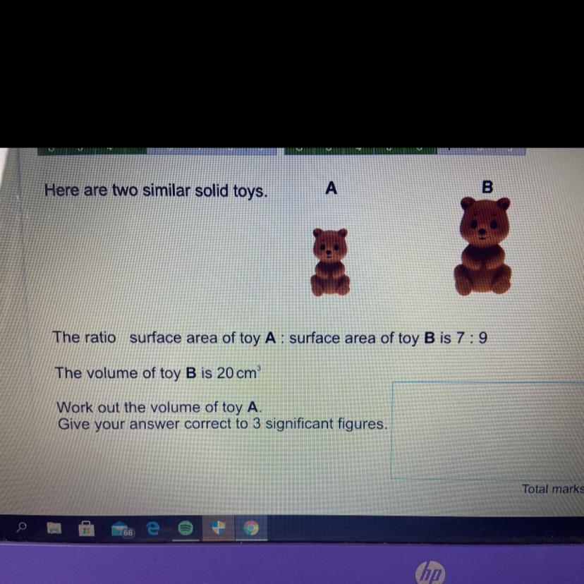 Here Are Two Similar Solid Toys.ABThe Ratio Surface Area Of Toy A : Surface Area Of Toy B Is 7:9The Volume