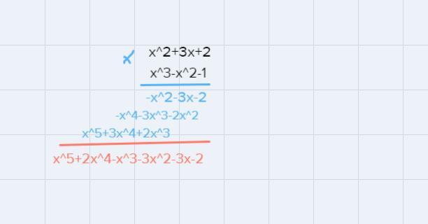 Use Vertical Multiplication To Find The Product Of: X2 + 3x + 2 X X - X2-1 O - A. ** - 3x4 X2-3x+ - *-