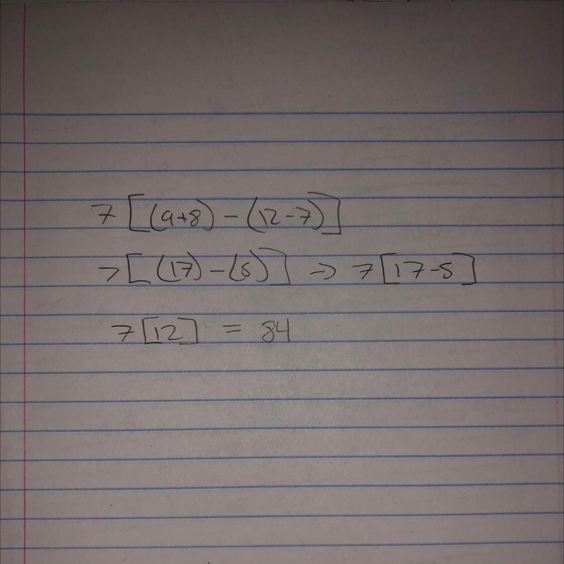 7[(9+8)-(12-7)] Can You Help