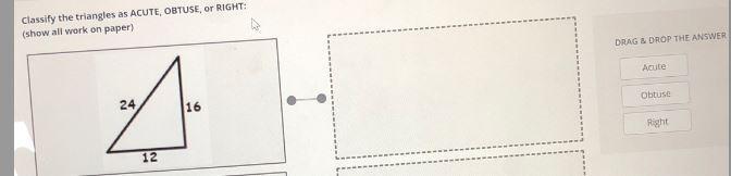 Classify The Triangles As ACUTE, OBTUSE, OR RIGHT:(show All Work On Paper)