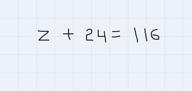 The Sum Of Z And 24 Is Equal To 116