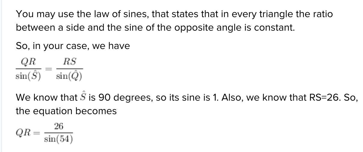 In QRS, The Measure Of S=90, The Measure Of Q=71, And RS = 2.5 Feet. Find The Length Of SQ To The Nearest