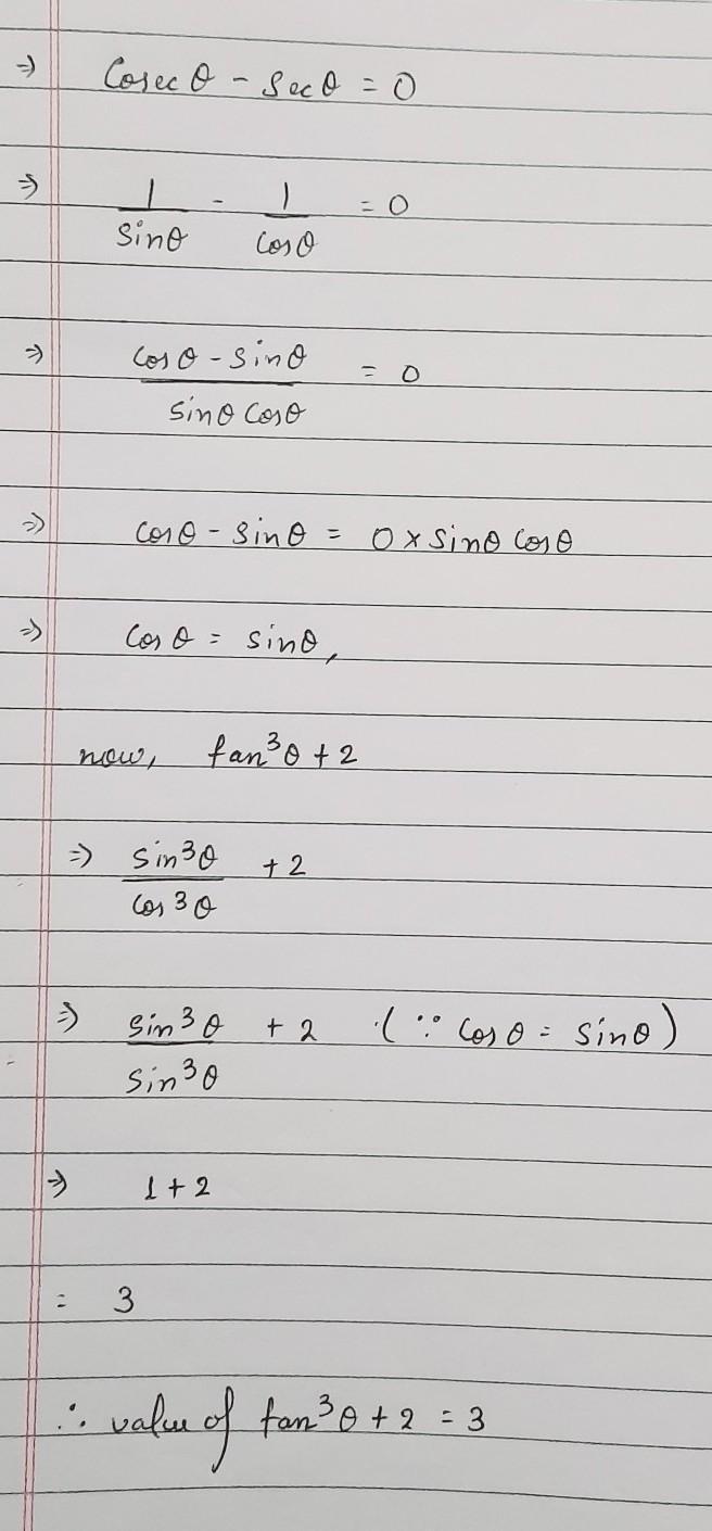 If Cosec - Sec = 0, Then The Value Of Tan + 2 Is: