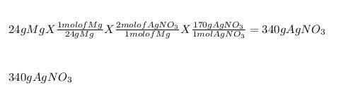 PLEASE ANSWER!!! 40 POINTS!!!!How Many Grams Of AgNO3 Would React With 24 Grams Of Mg?Mg + 2AgNO3 ---&gt;