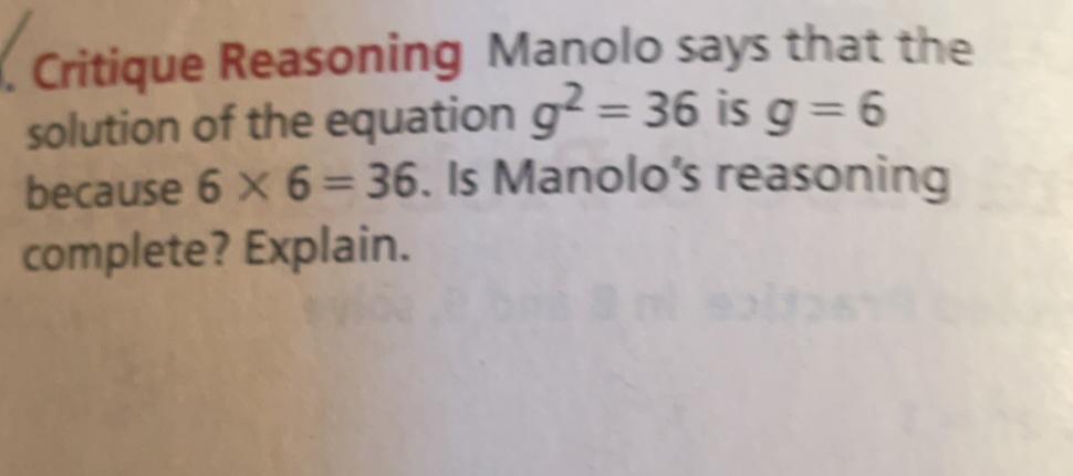 Manolo Says That The Solution Of The Equation G Squared Equals 36 Is G = 6 Because 6*6 = 36. Is Manolos