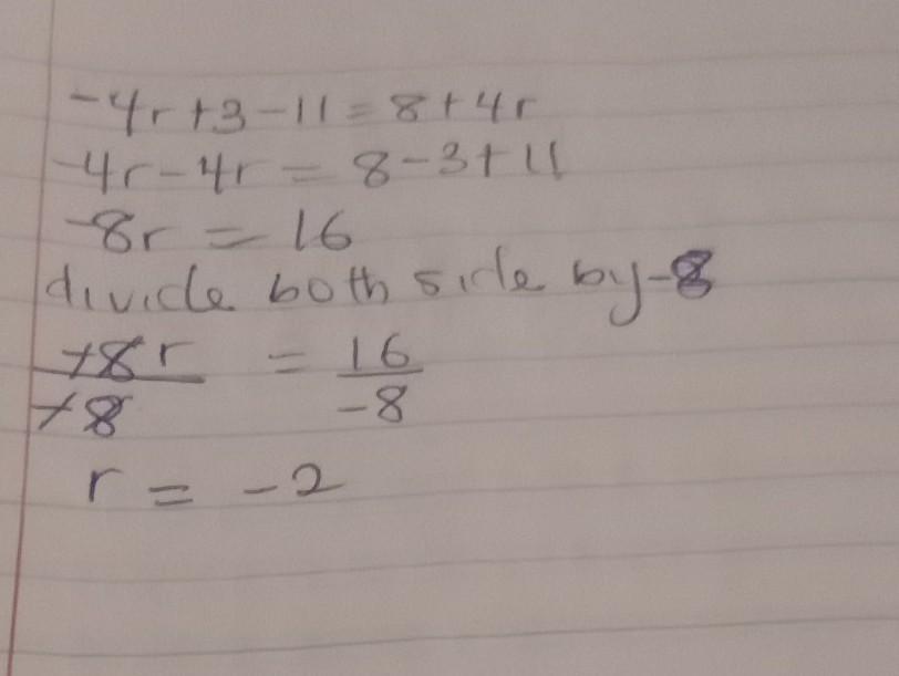 -4r + 3 - 11 = 8 + 4rplease Right Examples And Everything : )