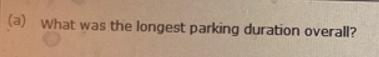 Managers Of A Sports Arenas Parking Garage Keep Track Of The Duration Of Time Customers Park Their Cars