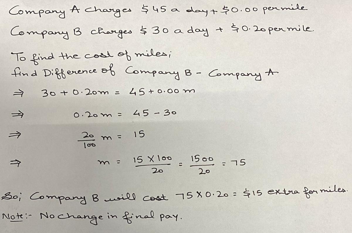 Car Rental Company A Charges $45 A Day To Rent A Certain Car. Car Rental B Charges $30 A Day Plus $0.20