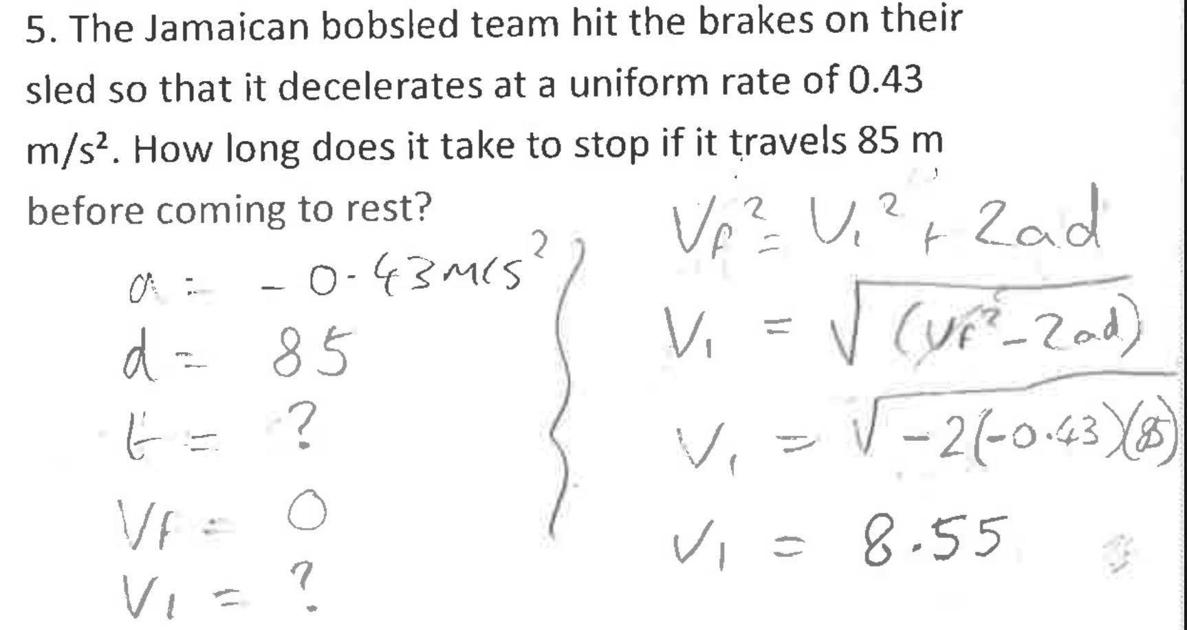 The Jamaican Bobsled Team Hit The Brakes On Their Sled So That It Decelerates Atauniform Rate Of 0.43