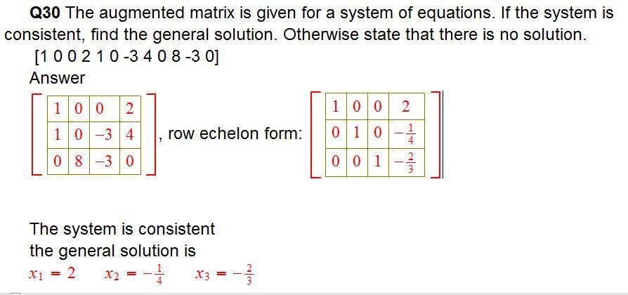 The Augmented Matrix Is Given For A System Of Equations. If The System Is Consistent, Find The General