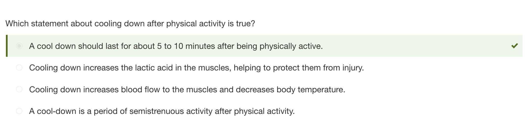 Which Statement About Cooling Down After Physical Activity Is True?Cooling Down Increases Blood Flow