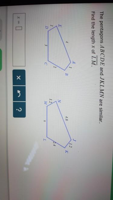 Pentagons ABCDF And JKLMN Below Are Similar, But Not Necessarily Drawn To Scale. Find The Values Of X