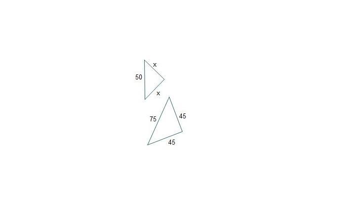 2 Triangles Are Shown. The First Triangle Has Side Lengths X, X, 50. The Second Triangle Has Side Lengths