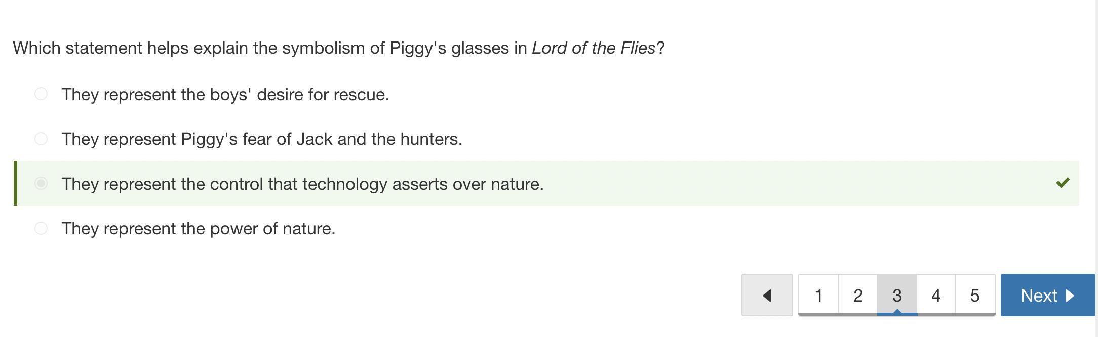 Which Statement Helps Explain The Symbolism Of Piggy's Glasses In Lord Of The Flies? O They Represent