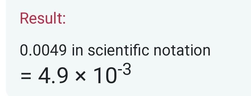 Write The Number 0.0049 In Scientific Notation.