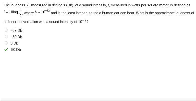 The Loudness, L, Measured In Decibels (Db), Of A Sound Intensity, I, Measured In Watts Per Square Meter,