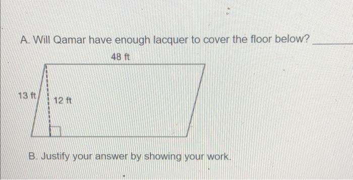 C) Will Qamar Have Enough Lacquer To Cover The Floor Below? (pictured) D) Justify Your Answer. E) If