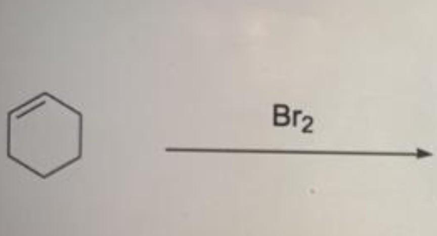 A. Predict The Major Product Of The Reaction. Clearly Indicate Stereochemistry, If Necessary. Br2