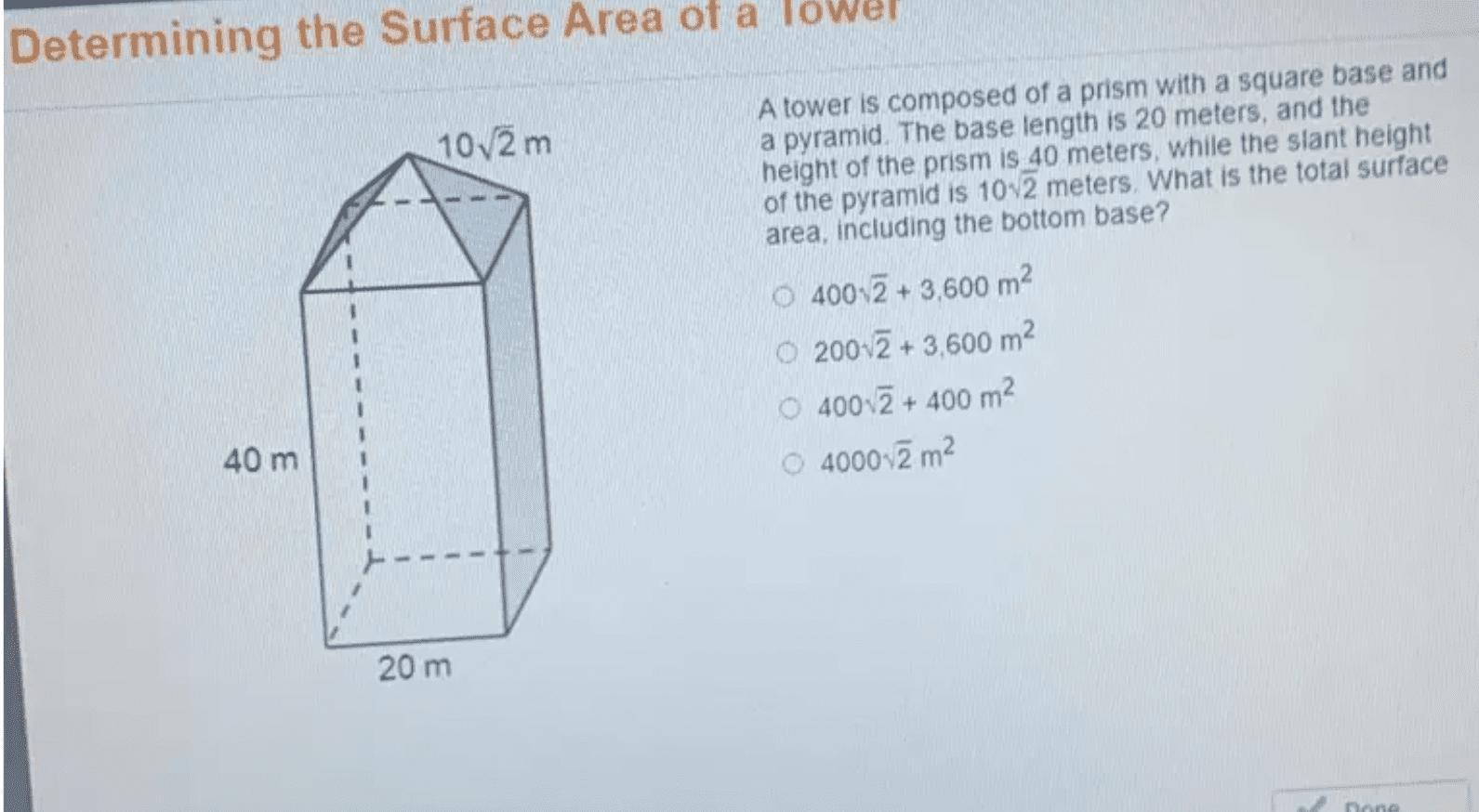 A Tower Is Composed Of A Prism With A Square Base And A Pyramid. The Base Length Is 20 Meters, And The