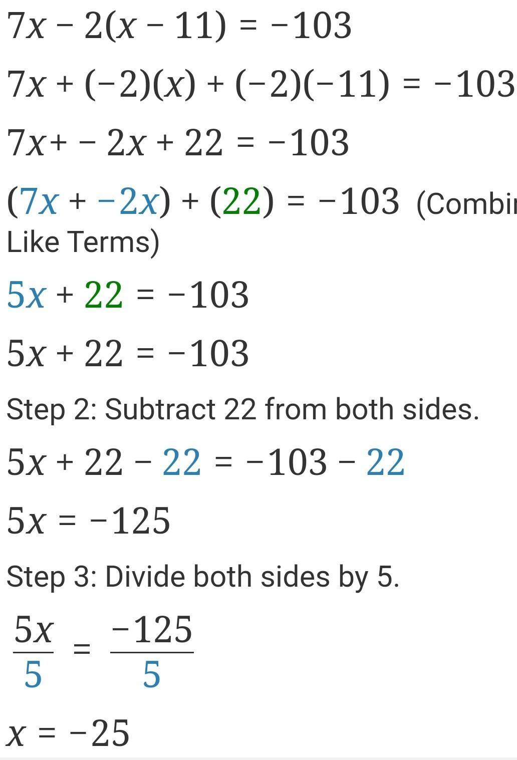  7x -2(x-11)=-103what Is X