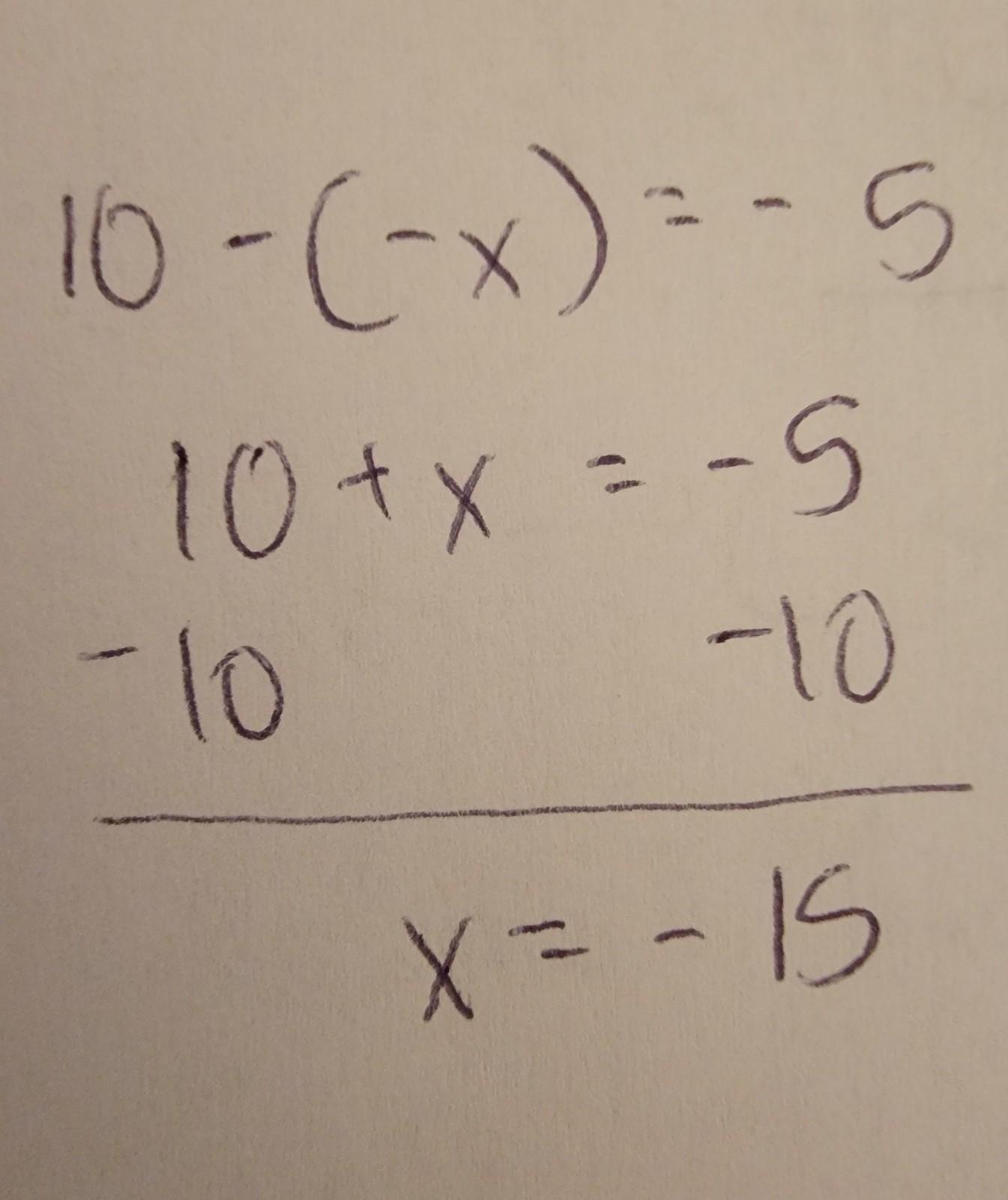 10-(-x)=-5How Do I Find Out What X Is 