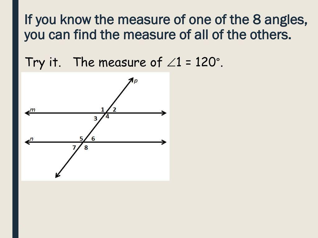 If You Know The Measure Of One Of The 8 Angles, You Can Find The Measure Of All Of The Others. Try It.