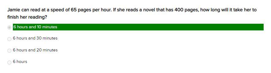 Jamie Can Read At A Speed Of 65 Pages Per Hour. If She Reads A Novel That Has 400 Pages, How Long Will