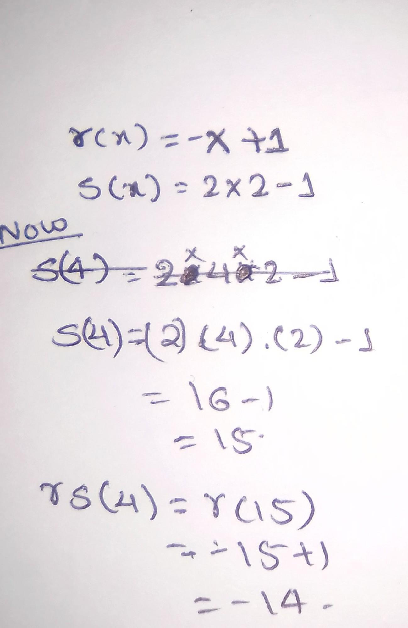 The Functions R And S Are Defined As Follows.r(x) = -x +1s(x)=2x2-1Find The Value Of R(s(4)).numeral