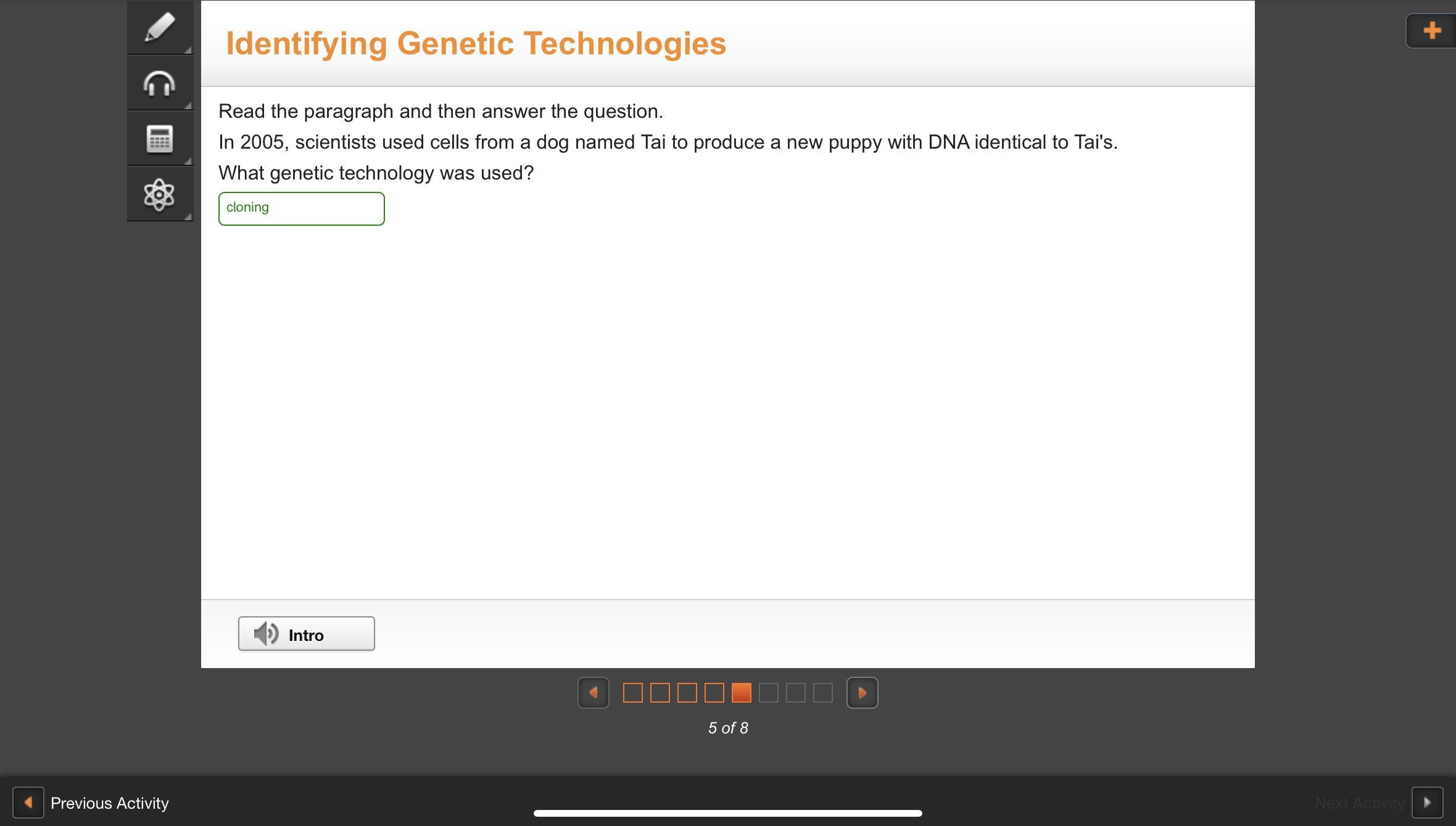 In 2005, Scientists Used Cells From A Dog Named Tai To Produce A New Puppy With DNA Identical To Tai's.What