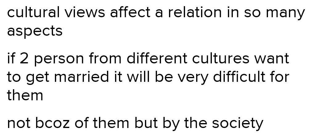Discuss Any Two Ways Which Are Some Cultural Views That Exist May Affect A Relationship Negatively