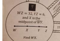WZ = 32, YZ = 6, And X Is The Midpoint Of WY. Find WX.