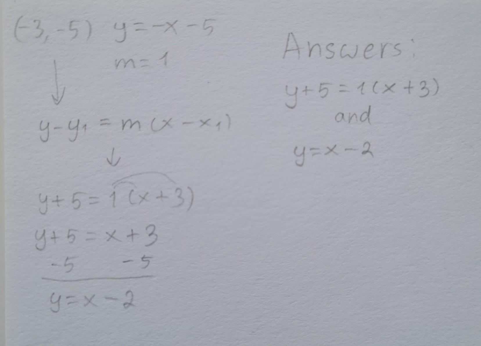 Through (-3,-5), Perpendicular To Y = -x-5 In Point Slope And Slope Intercept Form