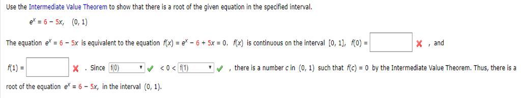 Use The Intermediate Value Theorem To Show That There Is A Root Of The Given Equation In The Specified