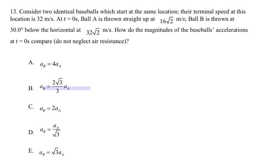 Consider Two Identical Baseballs Which Start At The Same Location; Their Terminal Speed At This Location