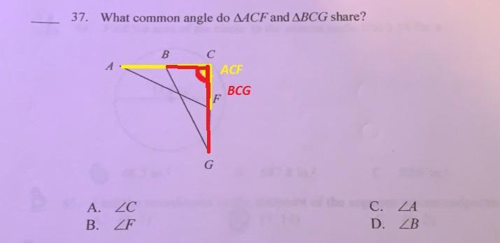 QUICK ANSWERS PLEASE!37. What Common Angle Do AACF And ABCG Share?BAFGA. ZCB. ZFC. ZAD. ZB