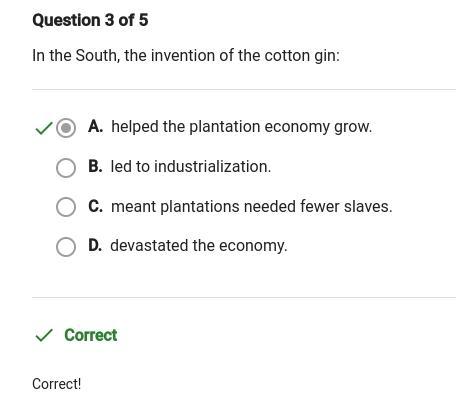 In The South, The Invention Of The Cotton Gin:O A. Devastated The Economy.B. Helped The Plantation Economy