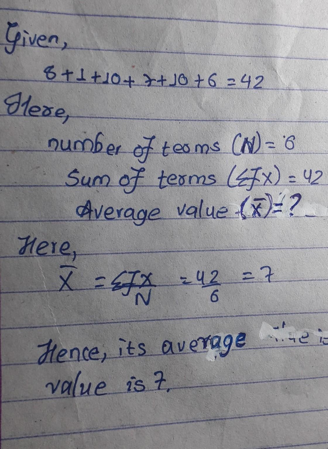 8 +1 + 10 + 7 + 10 + 6 = 42What Is The Average Value?