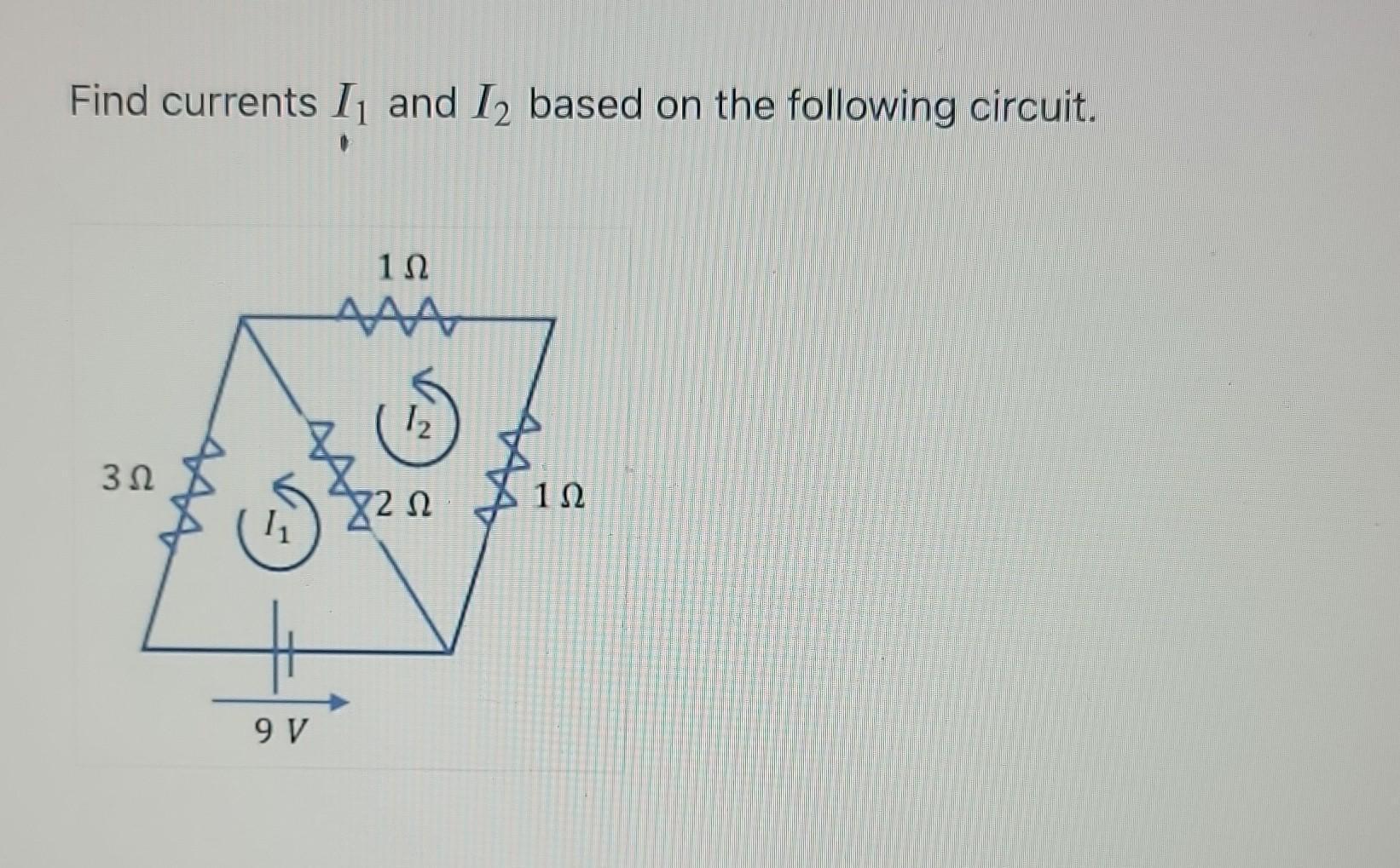 Find Currents I And I Based On The Following Circuit. 1 AAA 1 72 3 AAA 1 9 V AAA 1