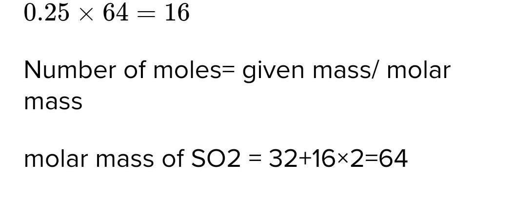 What Is The Mass Of 0.25 Moles Of Sulphur Dioxide 